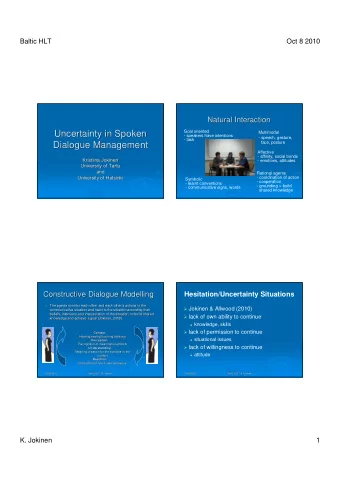 Uncertainty in Spoken  Uncertainty in Spoken  Multimodal  - speakers have intentions  - speech,