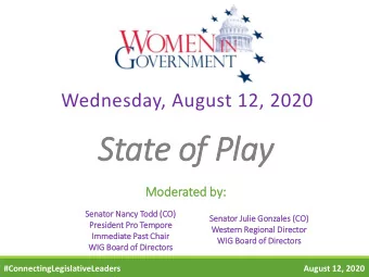 State of Play  Moderated by:  Sen  Senator  r Nancy Todd (C  (CO)  Sen  Senator  r Ju  Juli  lie Go