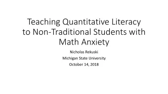 to Non-Traditional Students with  Math Anxiety  Nicholas Rekuski  Michigan State University
