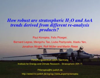 How robust are stratospheric H 2 O and AoA  trends derived from different re-analysis  products?