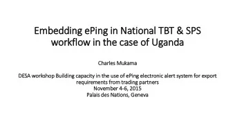 Embedding ePing in National TBT &amp; SPS  workflow in the case of  f Uganda  Char  arles Mukama