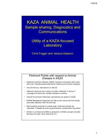 KAZA  ANIMAL  HEALTH  Sample sharing, Diagnostics and  Communications  Utility of a KAZA-focused