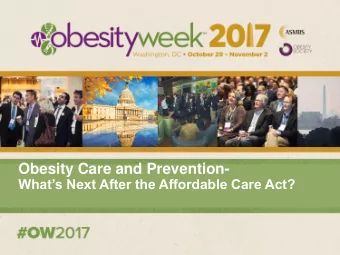 Obesity Care and Prevention-  Whats Next After the Affordable Care Act?  Advocacy Forum