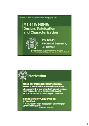 ME 645: MEMS:  ME 645: MEMS:  Design Fabrication  Design Fabrication  Design, Fabrication  Design,