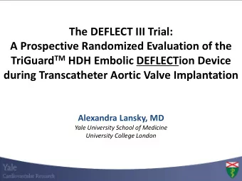 The DEFLECT III Trial:  A Prospective Randomized Evaluation of the TriGuard TM HDH Embolic