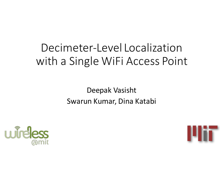 decimeter level localization with a single wifi access