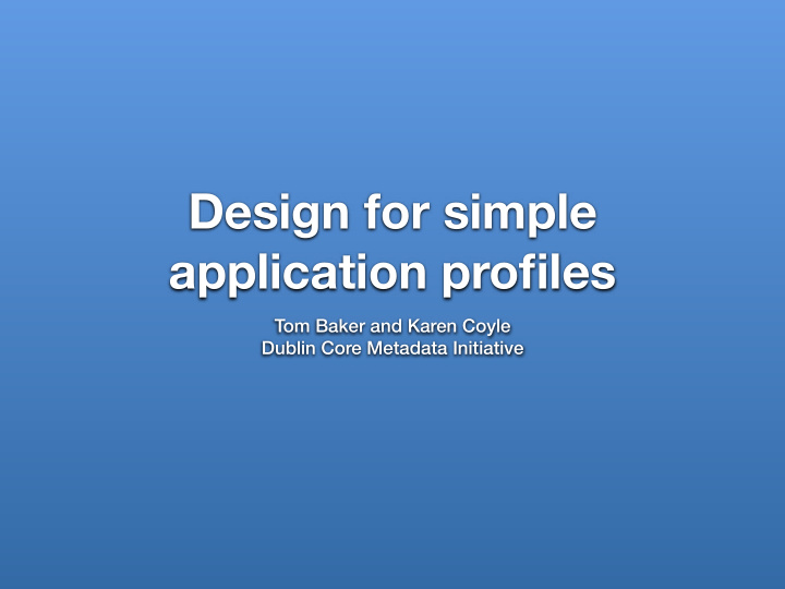 design for simple application profiles