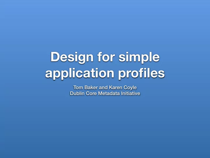design for simple application profiles