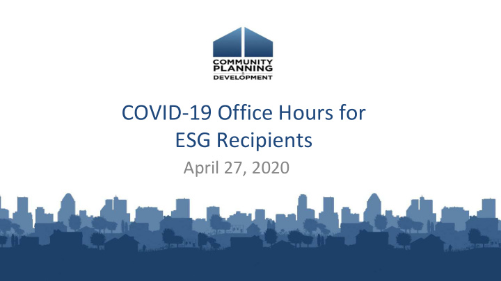 covid 19 office hours for esg recipients