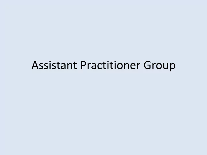 assistant practitioner group assistant practitioner group