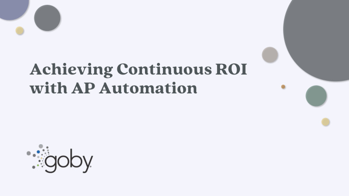 achieving continuous roi with ap automation today s