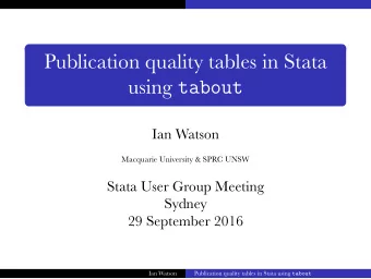 using tabout  Ian Watson  Macquarie University &amp; SPRC UNSW  Stata User Group Meeting  Sydney