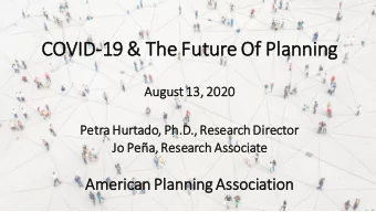 COVI  VID-19 &amp; Th  The Future Of  Of Plannin  ing  Aug  ugust 13, 2020  Petra Hur  urtado  do,