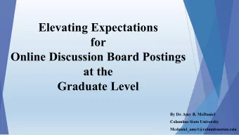 Elevating Expectations  for  Online Discussion Board Postings  at the  Graduate Level  By Dr. Amy