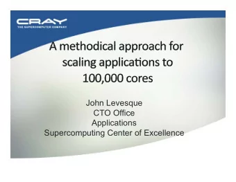 John Levesque  CTO Office  Applications Supercomputing Center of Excellence  Formulate the