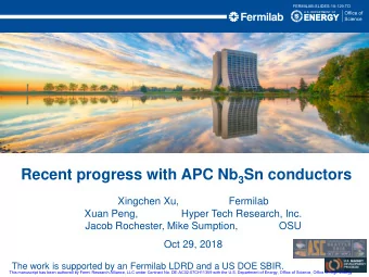 Recent progress with APC Nb 3 Sn conductors  Xingchen Xu,  Fermilab  Xuan Peng,  Hyper Tech