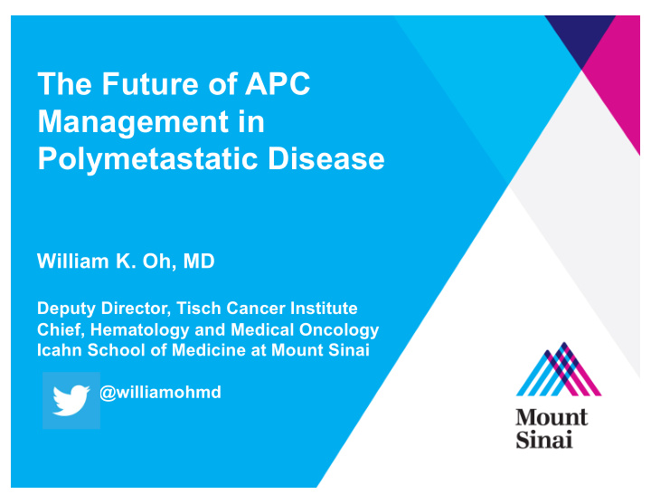 the future of apc management in polymetastatic disease