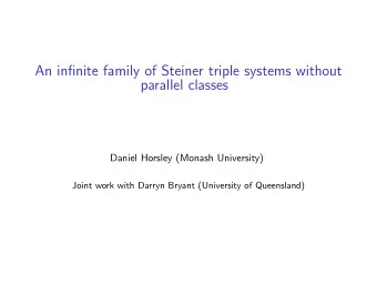 An infinite family of Steiner triple systems without  parallel classes  Daniel Horsley (Monash