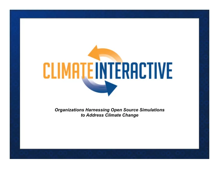 organizations harnessing open source simulations to