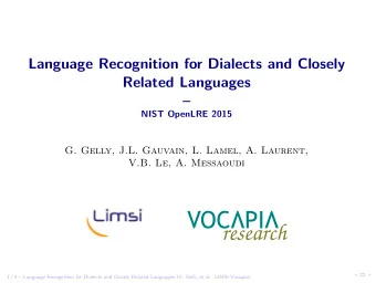 Language Recognition for Dialects and Closely  Related Languages    NIST OpenLRE 2015  G. Gelly,