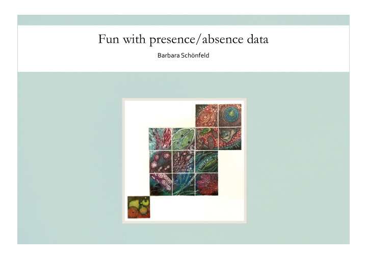 fun with presence absence data