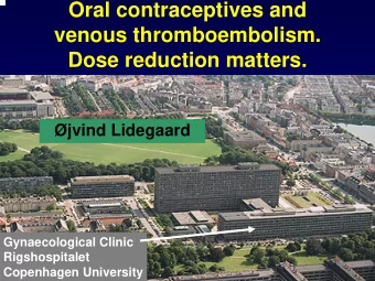 Oral contraceptives and  venous thromboembolism.  Dose reduction matters.  jvind Lidegaard