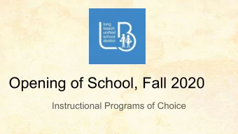 Opening of School, Fall 2020  Instructional Programs of Choice  Elementary Schools  Elementary -