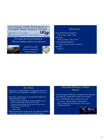 Complications in Adult  Deformity Surgery  Research/Institutional Support:  NIH, AO Spine,