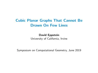Cubic Planar Graphs That Cannot Be  Drawn On Few Lines  David Eppstein  University of California,