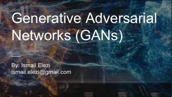 Generative Adversarial  Networks (GANs)  By: Ismail Elezi  ismail.elezi@gmail.com  Supervised