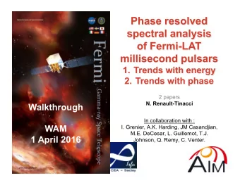 Walkthrough  In collaboration with :  WAM  I. Grenier, A.K. Harding, JM Casandjian,  M.E. DeCesar,