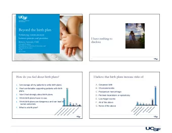 Beyond the birth plan  Enhancing communication  between patients and providers  I have nothing to