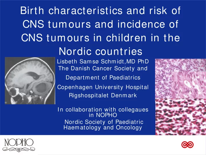 birth characteristics and risk of cns tumours and
