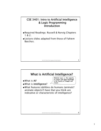 What  t is Arti  tificial Inte  telligence?  Webster says: a. the capacity  to acquire and apply
