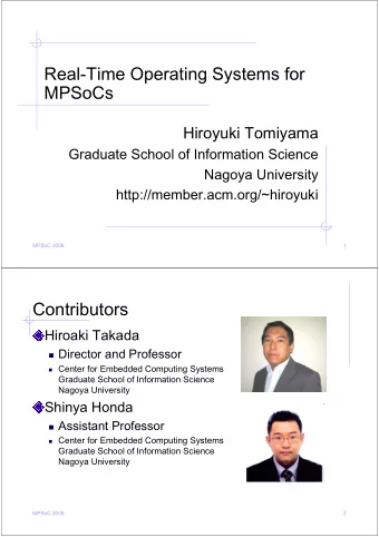 Real-Time Operating Systems for  MPSoCs  Hiroyuki Tomiyama  Graduate School of Information Science