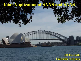 Joint Application of SAXS and SANS  Jill Trewhella  University of Sydney  Small-angle scattering of