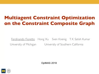 Multiagent Constraint Optimization  on the Constraint Composite Graph Ferdinando Fioretto   Hong