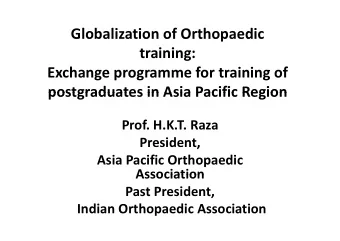 Globalization of Orthopaedic Globalization of Orthopaedic  training: Exchange programme for