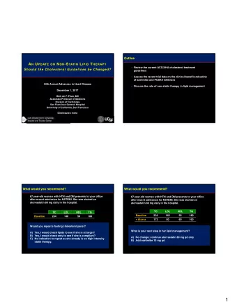 1  What would you recommend?  2013 ACC/AHA Cholesterol Guidelines: 4 treatment groups  67 year-old
