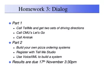 Homework 3: Dialog  Part 1  Part 1    Call  Call TellMe  TellMe and get two sets of