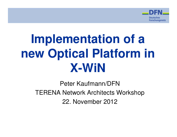 implementation of a new optical platform in x win