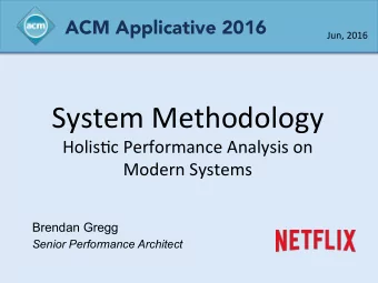 System  Methodology    Holis0c  Performance  Analysis  on   Modern  Systems