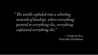 Ti e world exploded into a whirling  network of kinships, where everything  pointed to