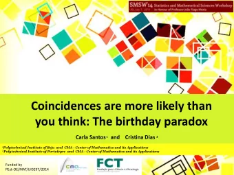 Coincidences are more likely than you think: The birthday paradox Carla Santos 1 and    Cristina