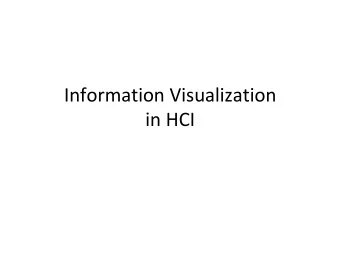 Information Visualization  in HCI  SWEN-444  Definitions  Visualize:  To form a mental model