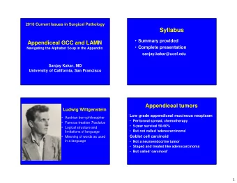 Syllabus  Summary provided  Appendiceal GCC and LAMN  Complete presentation  Navigating the