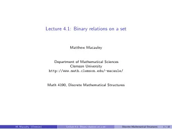 Lecture 4.1: Binary relations on a set  Matthew Macauley  Department of Mathematical Sciences