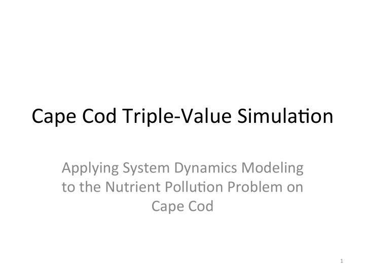 cape cod triple value simula1on