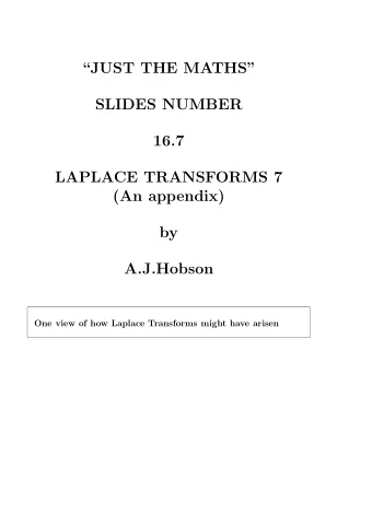 JUST THE MATHS  SLIDES NUMBER  16.7  LAPLACE TRANSFORMS 7  (An appendix)  by  A.J.Hobson  One