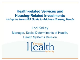 Health-related Services and  Housing-Related Investments  Using the New HRS Guide to Address